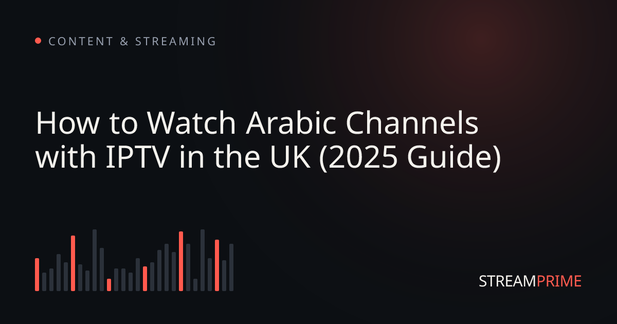 Image of "How to Watch Arabic Channels with IPTV in the UK (2025 Guide)" blog post