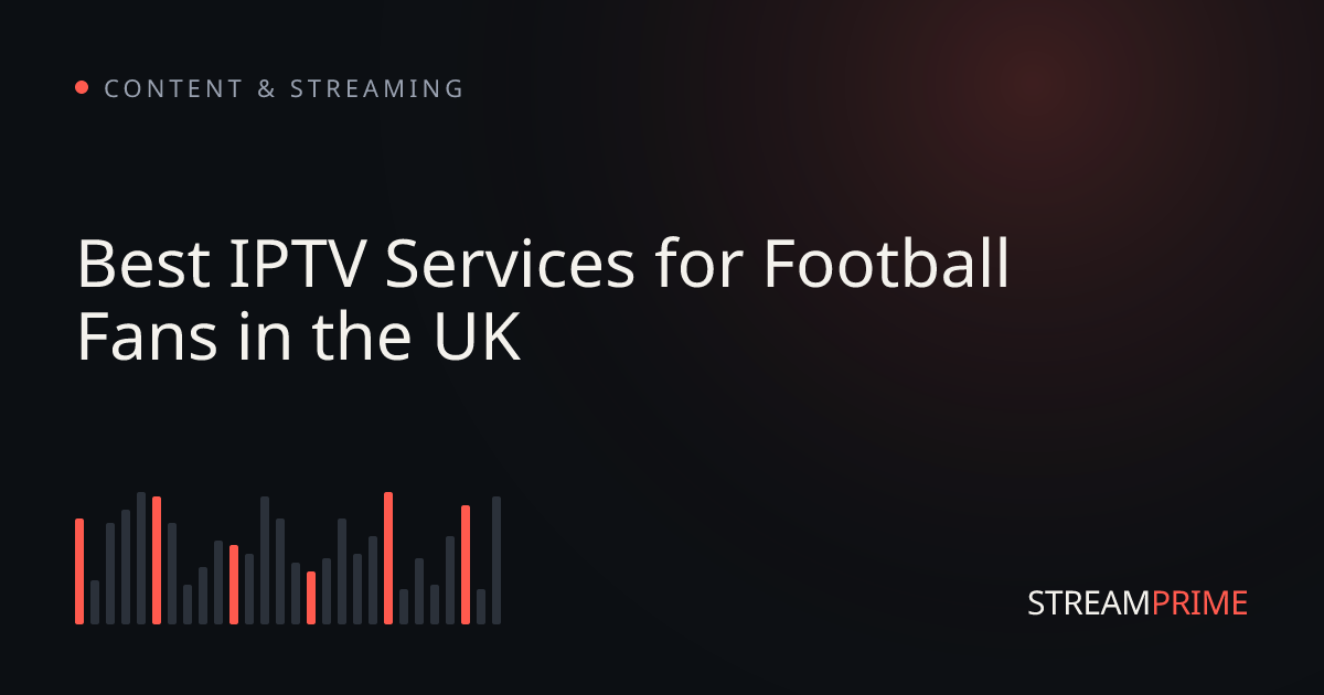 Image of "Best IPTV Services for Football Fans in the UK" blog post
