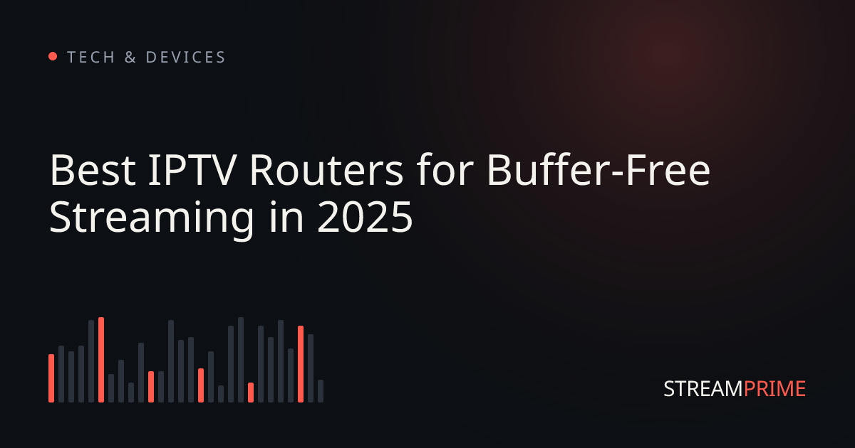 Image of "Best IPTV Routers for Buffer-Free Streaming in 2025" blog post