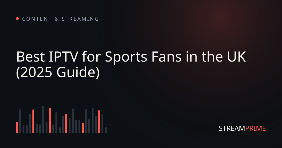 Image of "Best IPTV for Sports Fans in the UK (2025 Guide)" blog post