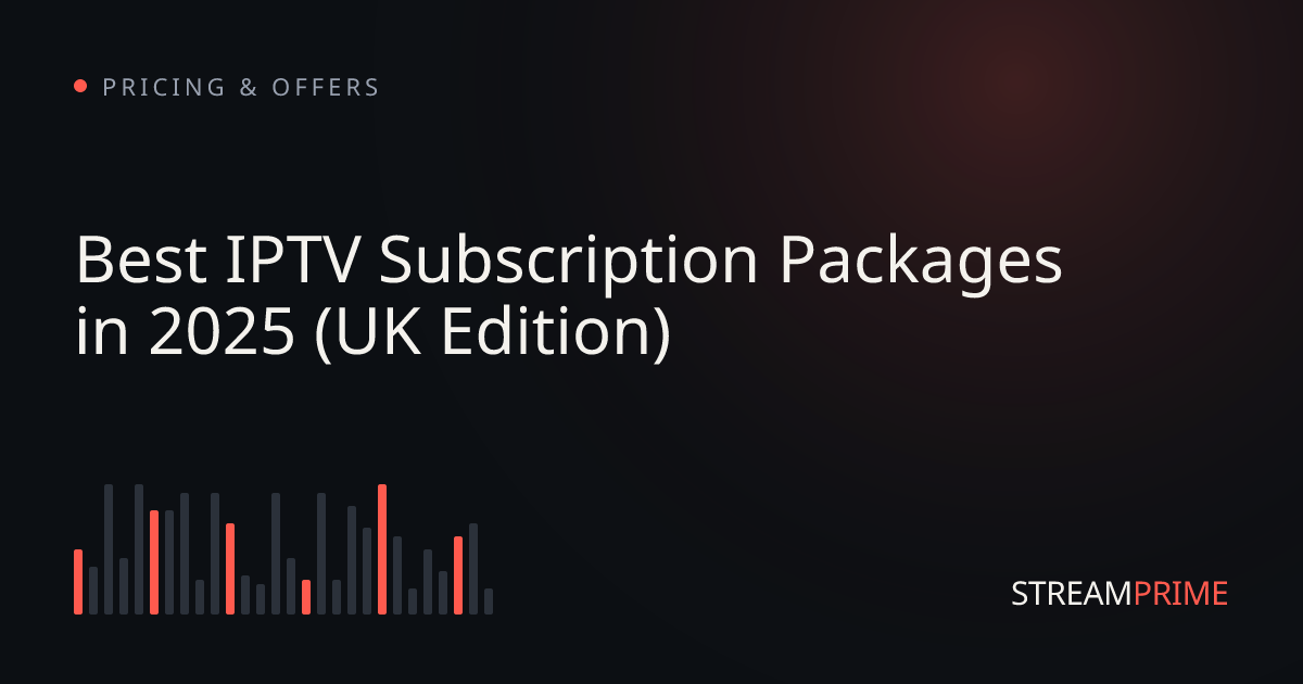 Best IPTV Subscription Packages in 2025 (UK Edition)