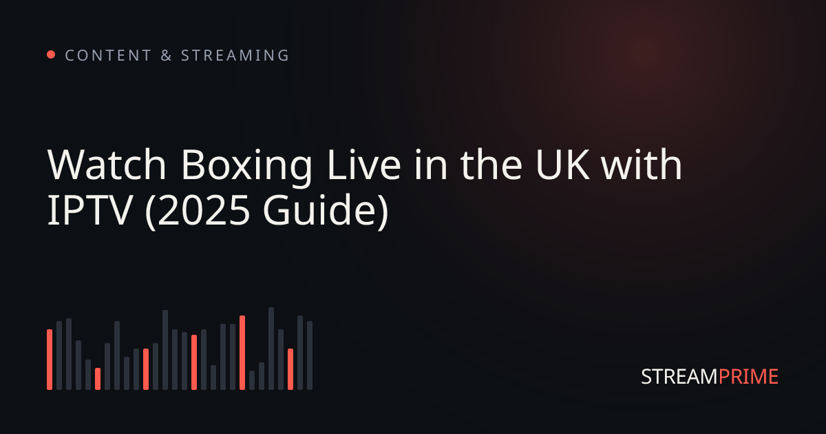 Image of "Watch Boxing Live in the UK with IPTV (2025 Guide)" blog post