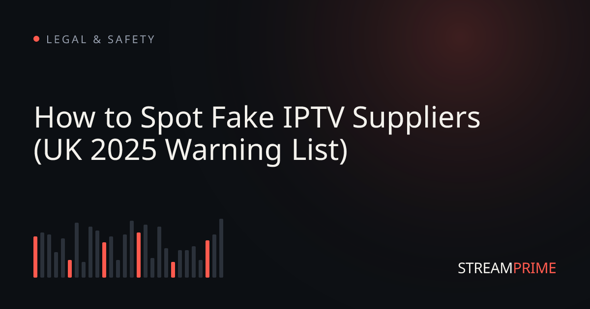 Image of "How to Spot Fake IPTV Suppliers (UK 2025 Warning List)" blog post
