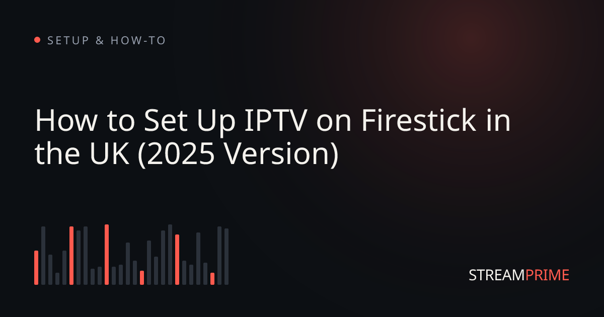 Image of "How to Set Up IPTV on Firestick in the UK (2025 Version)" blog post