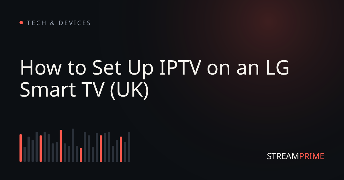 How to Set Up IPTV on an LG Smart TV (UK)