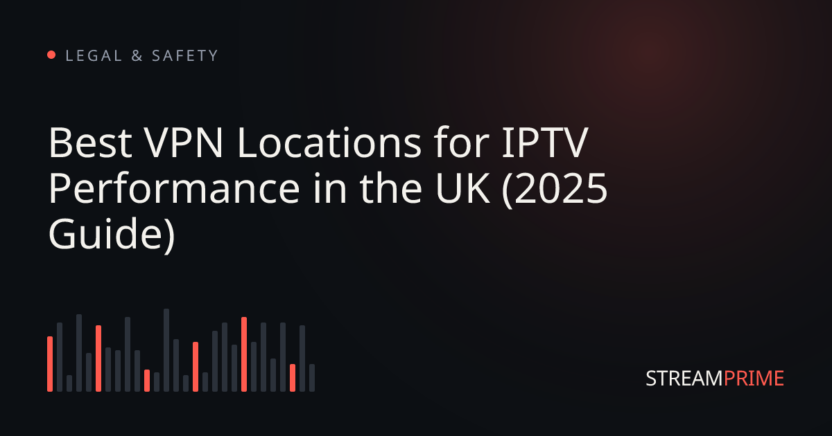 Image of "Best VPN Locations for IPTV Performance in the UK (2025 Guide)" blog post